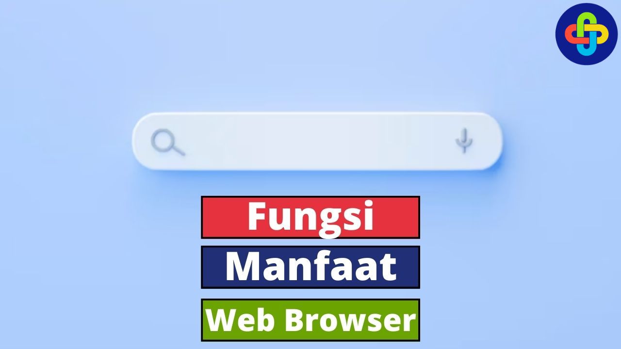 Fungsi dan Manfaat Web Browser, Apa Saja?